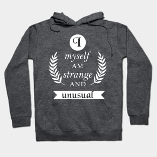 I Myself Am Strange and Unusual Hoodie